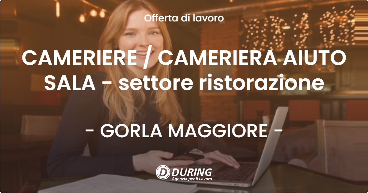 OFFERTA LAVORO - CAMERIERE  CAMERIERA AIUTO SALA - settore ristorazione - GORLA MAGGIORE