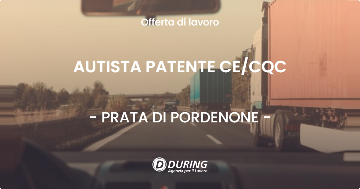 OFFERTA LAVORO - AUTISTA PATENTE CE/CQC - PRATA DI PORDENONE (PN)
