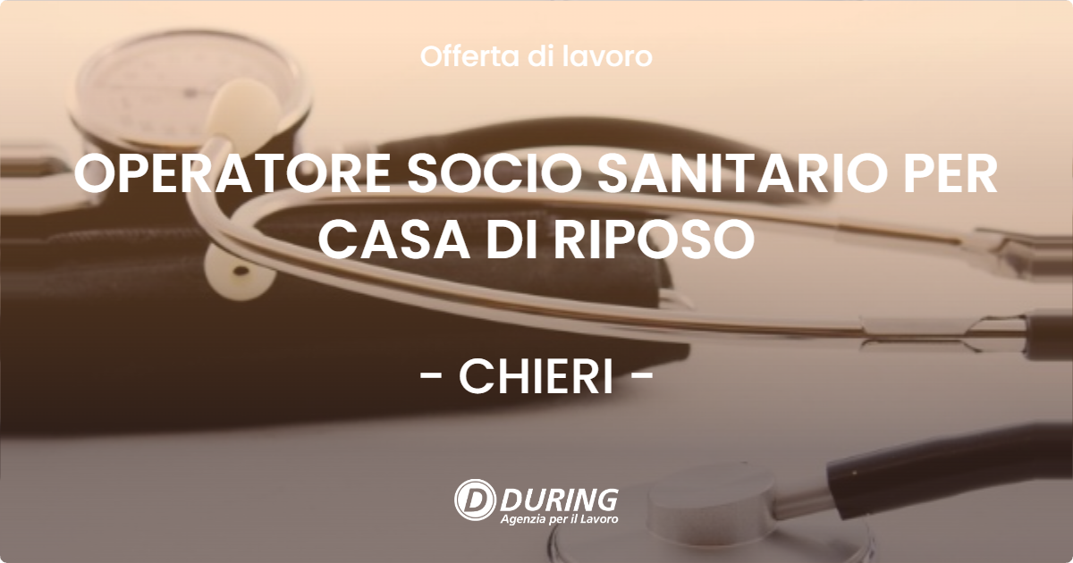 OFFERTA LAVORO - OPERATORE SOCIO SANITARIO PER CASA DI RIPOSO - CHIERI
