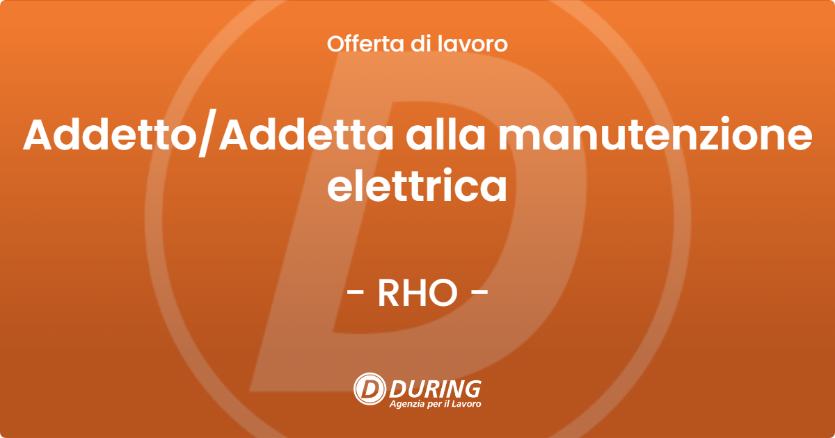OFFERTA LAVORO - AddettoAddetta alla manutenzione elettrica - RHO