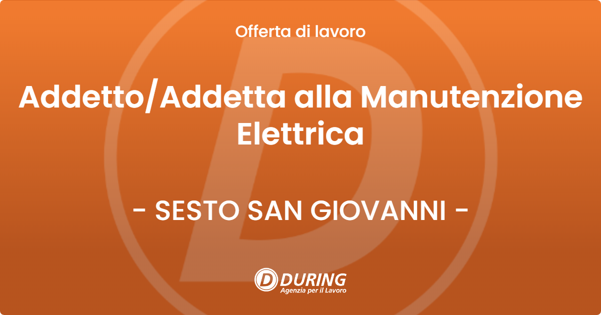 OFFERTA LAVORO - AddettoAddetta alla Manutenzione Elettrica - SESTO SAN GIOVANNI