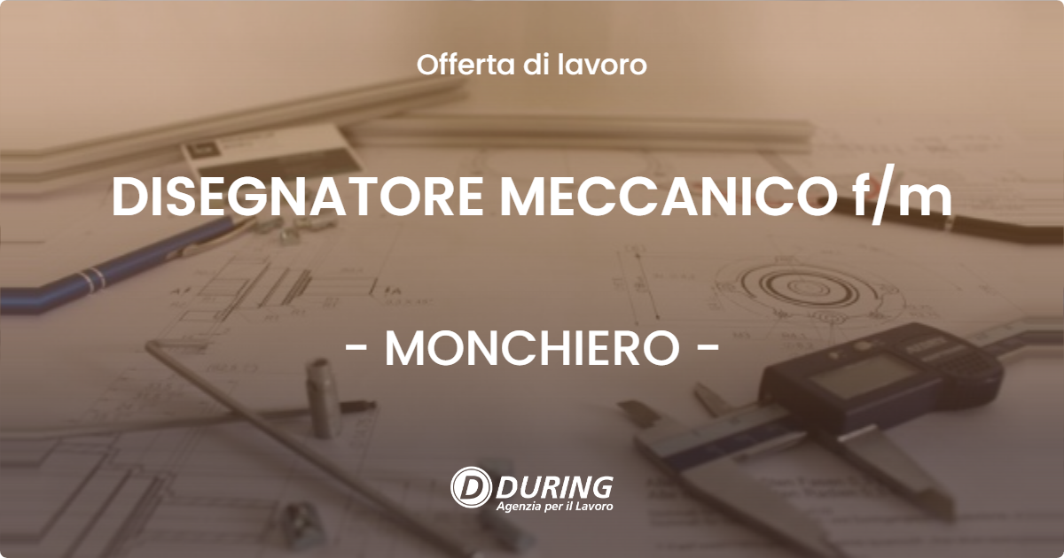 OFFERTA LAVORO - DISEGNATORE MECCANICO f/m - MONCHIERO (CN)
