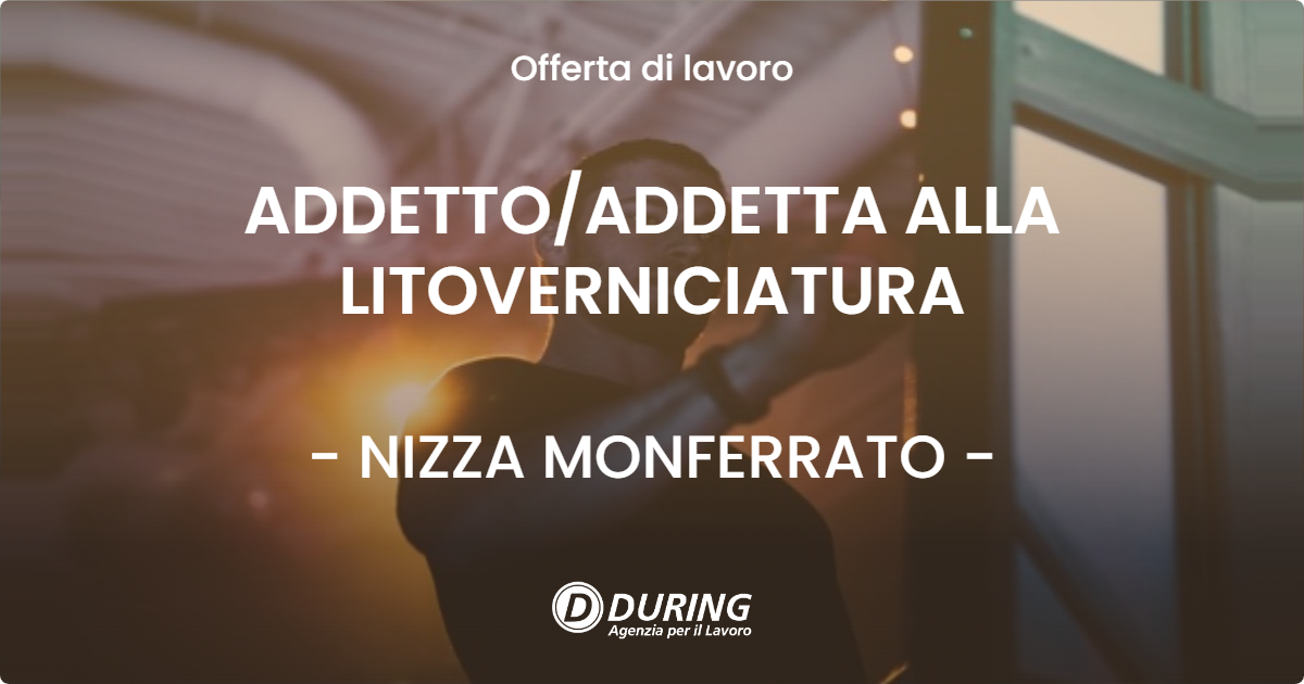 OFFERTA LAVORO - ADDETTOADDETTA ALLA LITOVERNICIATURA - NIZZA MONFERRATO