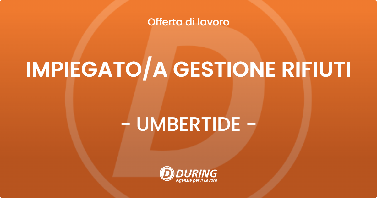 OFFERTA LAVORO - IMPIEGATO/A GESTIONE RIFIUTI - UMBERTIDE (PG)