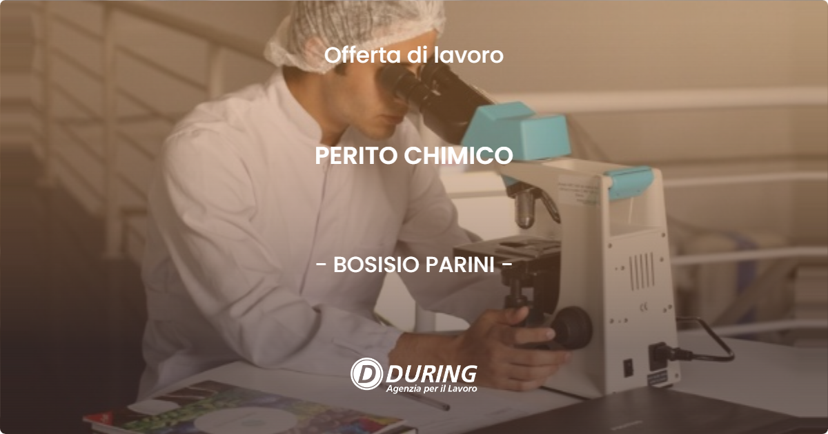OFFERTA LAVORO - PERITO CHIMICO - BOSISIO PARINI (LC)