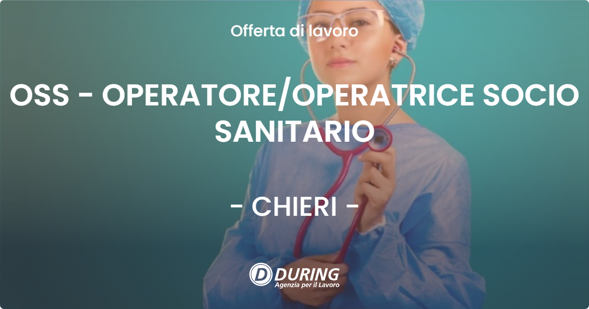 OFFERTA LAVORO - OSS - OPERATORE/OPERATRICE SOCIO SANITARIO - CHIERI (TO)