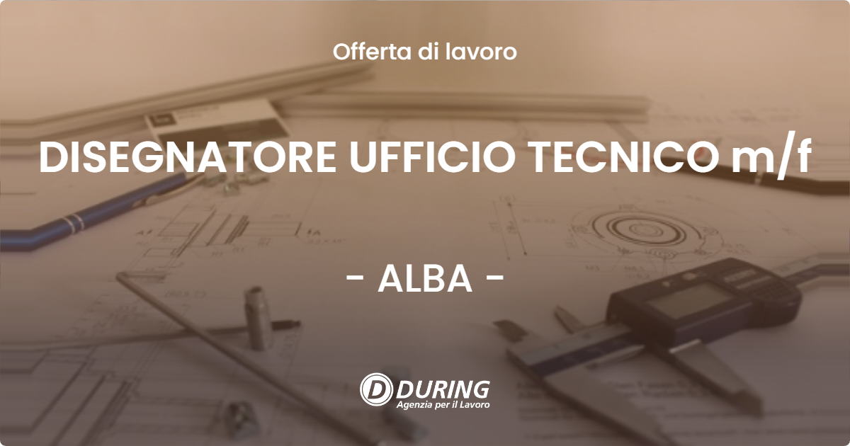 OFFERTA LAVORO - DISEGNATORE UFFICIO TECNICO m/f - ALBA (CN)