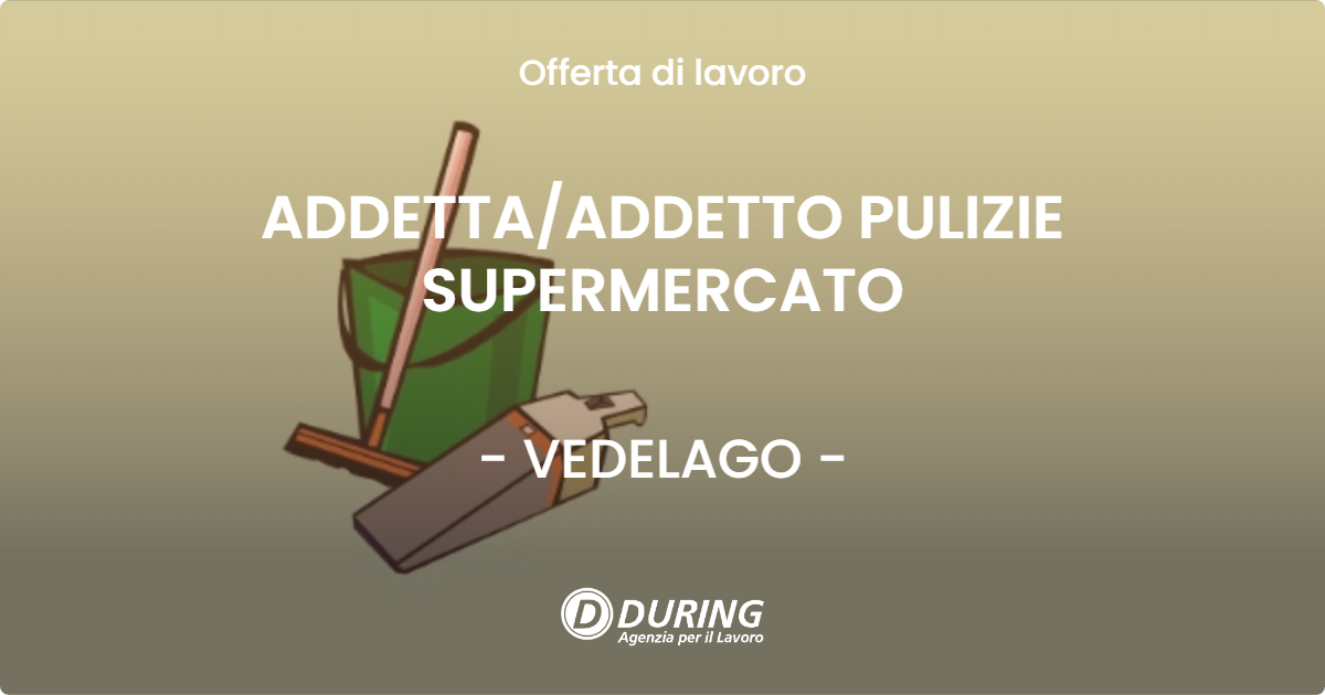 OFFERTA LAVORO - ADDETTA/ADDETTO PULIZIE SUPERMERCATO - VEDELAGO (TV)