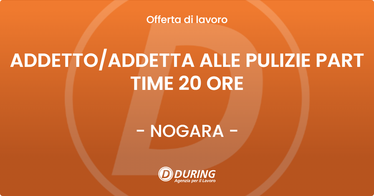 OFFERTA LAVORO - ADDETTO/ADDETTA ALLE PULIZIE PART TIME 20 ORE - NOGARA (VR)