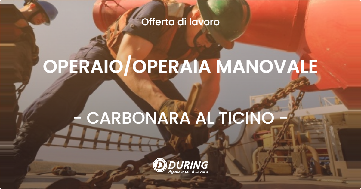 OFFERTA LAVORO - OPERAIO/OPERAIA MANOVALE - CARBONARA AL TICINO (PV)