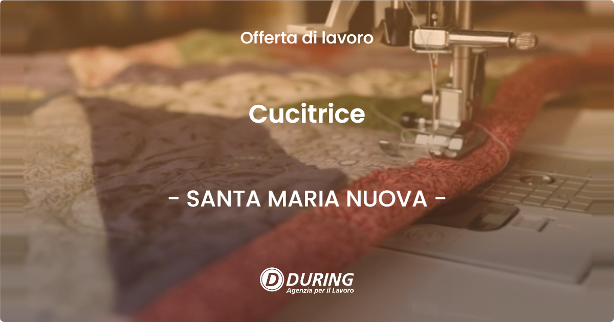 OFFERTA LAVORO - Cucitrice - SANTA MARIA NUOVA (AN)