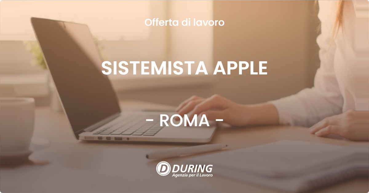 OFFERTA LAVORO - SISTEMISTA APPLE - ROMA (Roma)