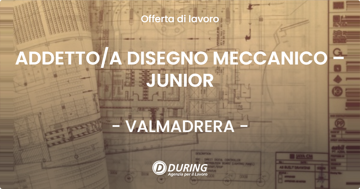 OFFERTA LAVORO - ADDETTO/A DISEGNO MECCANICO – JUNIOR - VALMADRERA (LC)