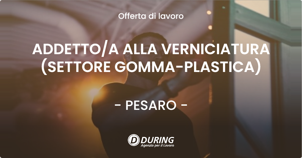 OFFERTA LAVORO - ADDETTOA ALLA VERNICIATURA (SETTORE GOMMA-PLASTICA) - PESARO