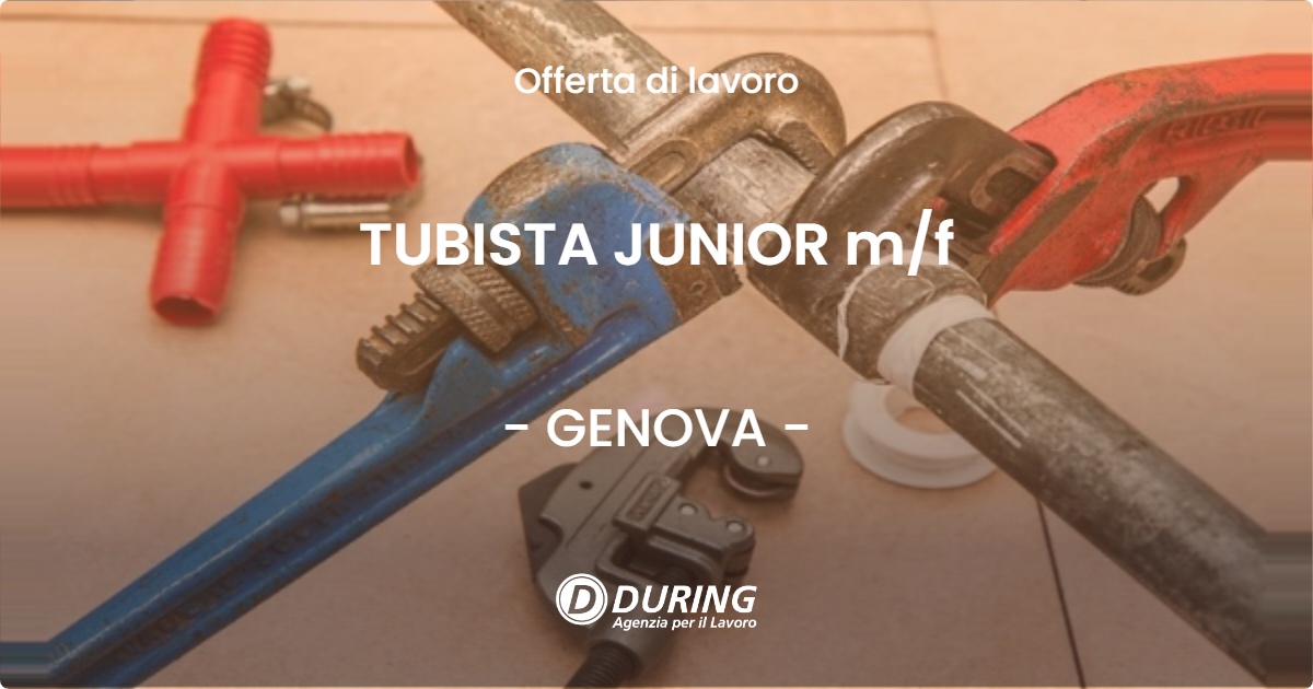 OFFERTA LAVORO - TUBISTA JUNIOR m/f - GENOVA (GE)