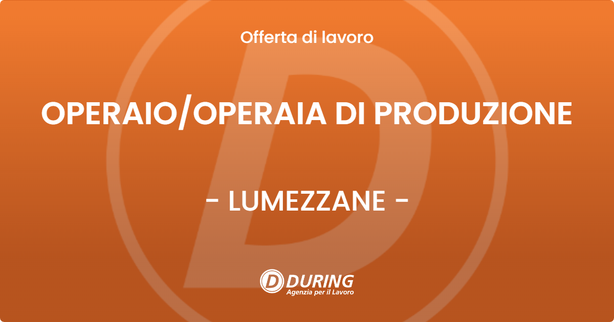 OFFERTA LAVORO - OPERAIO/OPERAIA DI PRODUZIONE - LUMEZZANE (BS)
