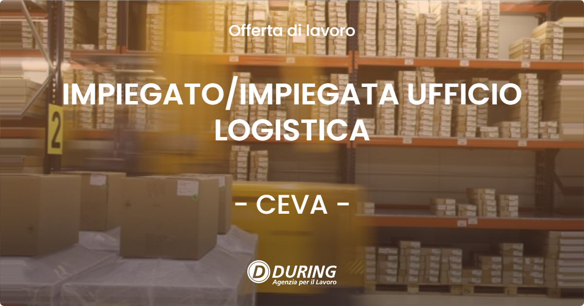 OFFERTA LAVORO - IMPIEGATO/IMPIEGATA UFFICIO LOGISTICA - CEVA (CN)
