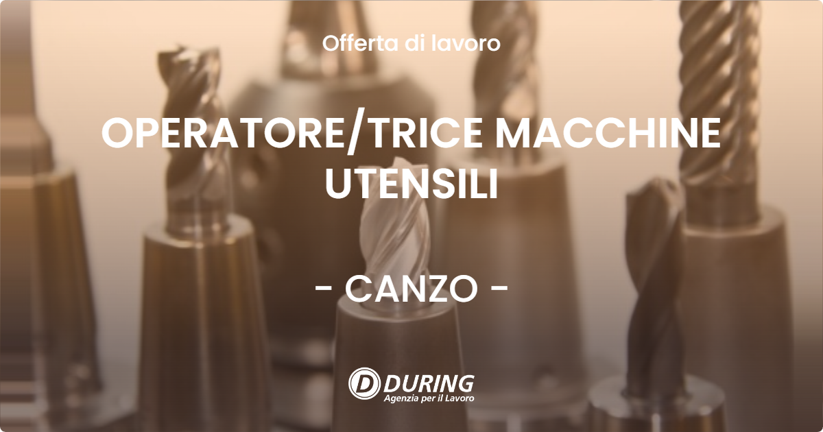 OFFERTA LAVORO - OPERATORE/TRICE MACCHINE UTENSILI - CANZO (CO)