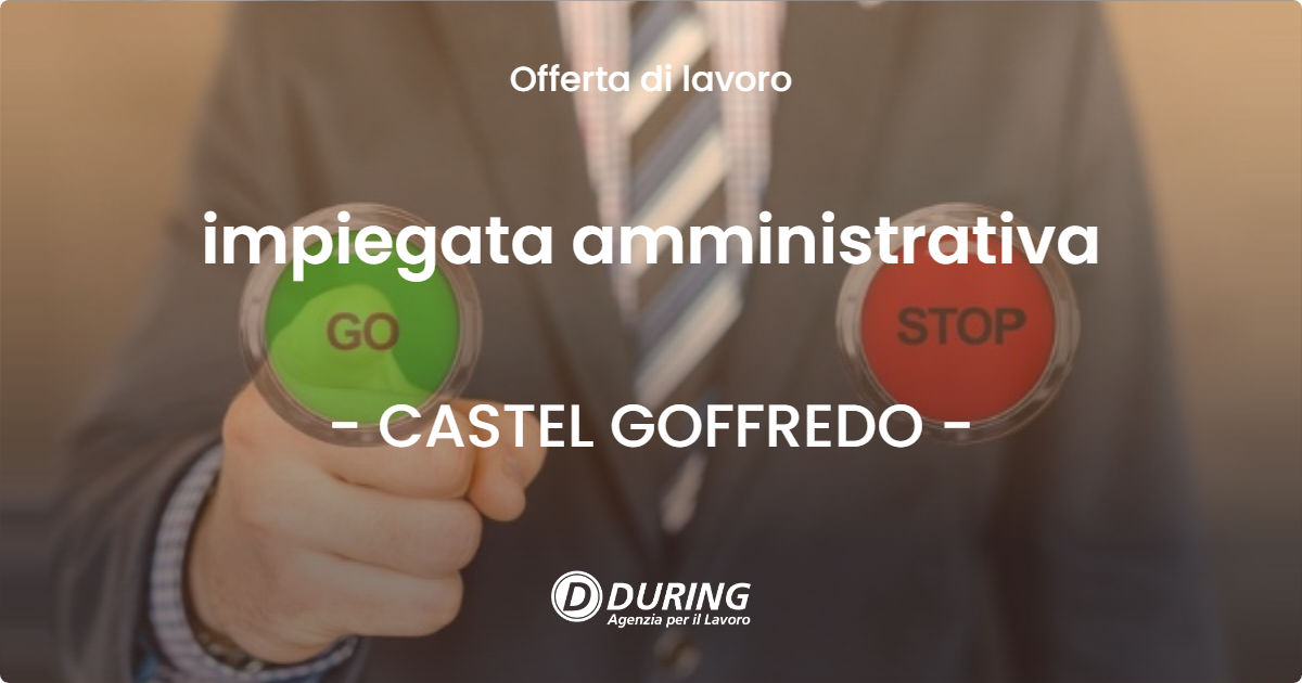 OFFERTA LAVORO - impiegata amministrativa - CASTEL GOFFREDO (MN)