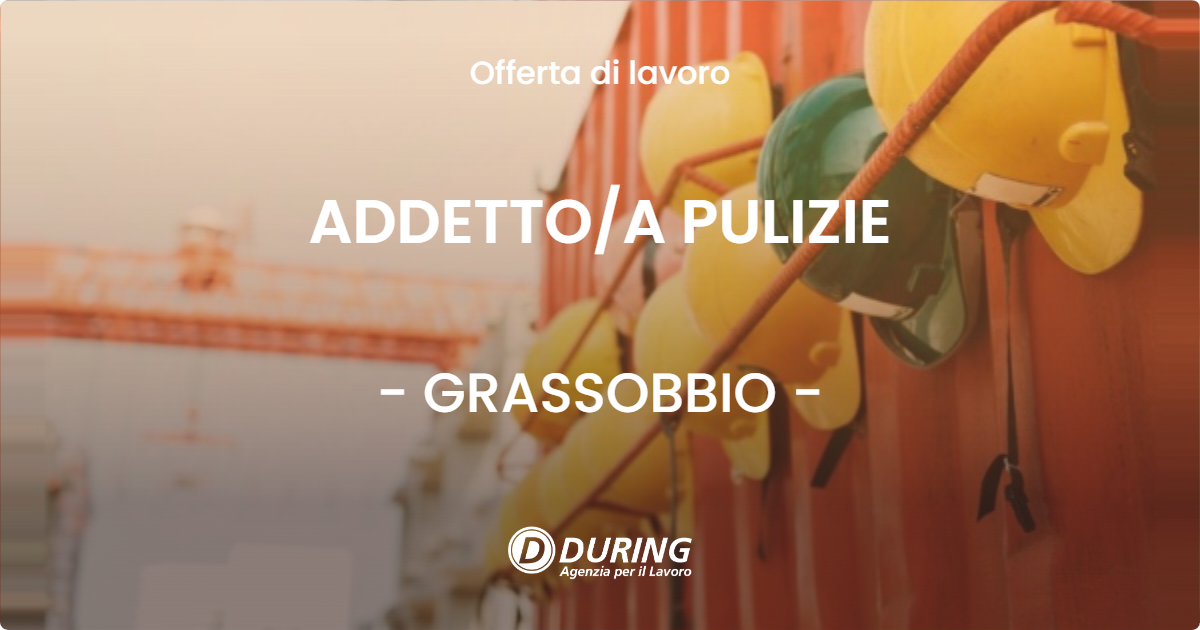 OFFERTA LAVORO - ADDETTO/A PULIZIE - GRASSOBBIO (BG)