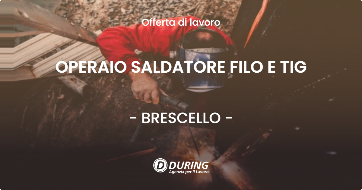 OFFERTA LAVORO - OPERAIO SALDATORE FILO E TIG - BRESCELLO (RE)