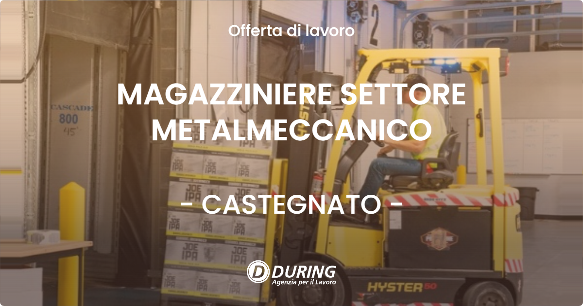 OFFERTA LAVORO - MAGAZZINIERE SETTORE METALMECCANICO - CASTEGNATO (BS)