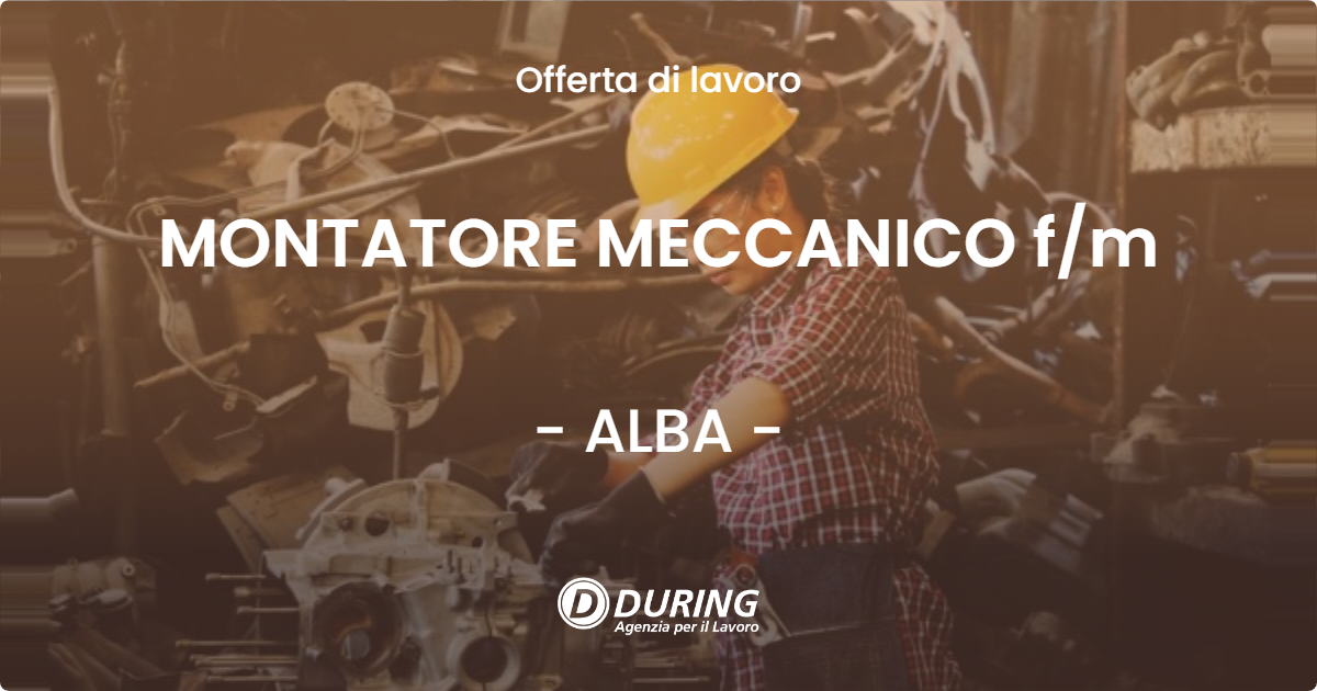 OFFERTA LAVORO - MONTATORE MECCANICO f/m - ALBA (CN)