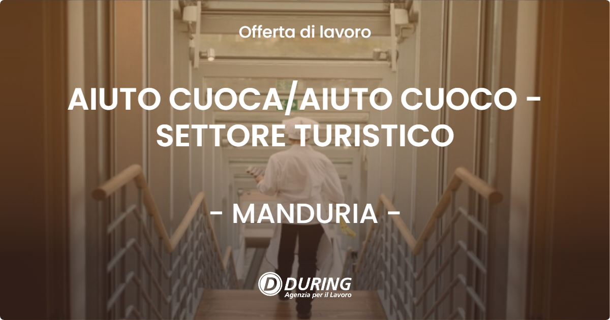 OFFERTA LAVORO - AIUTO CUOCA/AIUTO CUOCO - SETTORE TURISTICO - MANDURIA (TA)
