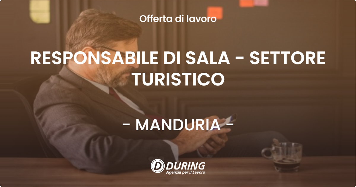 OFFERTA LAVORO - RESPONSABILE DI SALA - SETTORE TURISTICO - MANDURIA (TA)