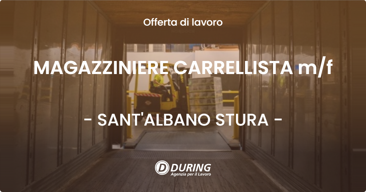 OFFERTA LAVORO - MAGAZZINIERE CARRELLISTA m/f - SANT'ALBANO STURA (CN)
