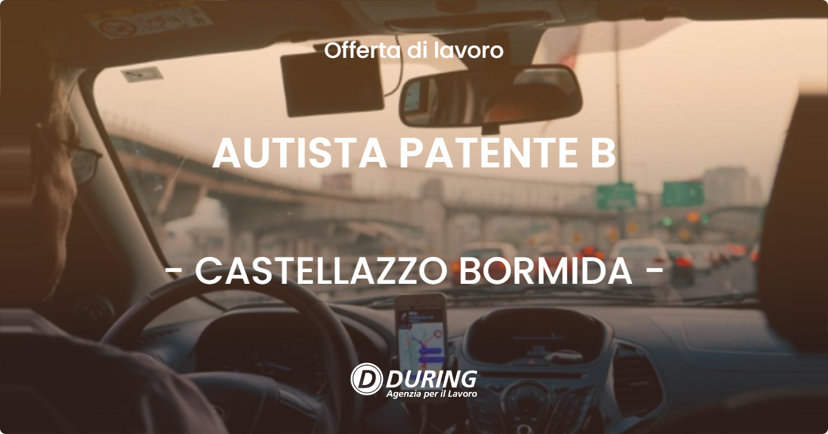OFFERTA LAVORO - AUTISTA PATENTE B - CASTELLAZZO BORMIDA (AL)