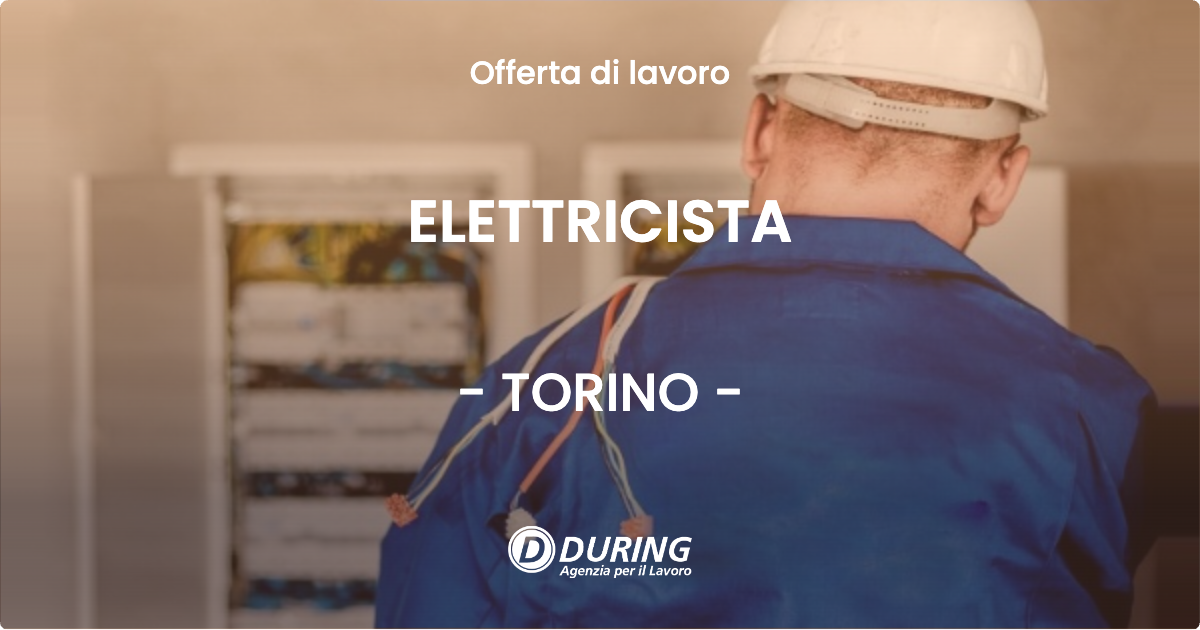 OFFERTA LAVORO - ELETTRICISTA - TORINO (TO)