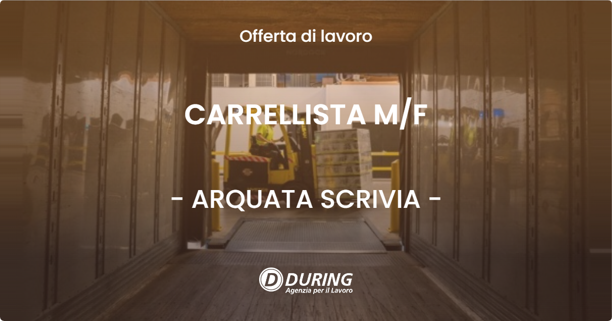 OFFERTA LAVORO - CARRELLISTA M/F - ARQUATA SCRIVIA (AL)