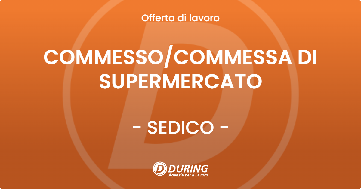 OFFERTA LAVORO - COMMESSO/COMMESSA DI SUPERMERCATO - SEDICO (BL)