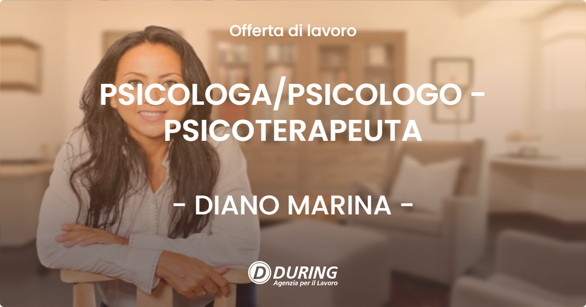 OFFERTA LAVORO - PSICOLOGA/PSICOLOGO - PSICOTERAPEUTA - DIANO MARINA (IM)