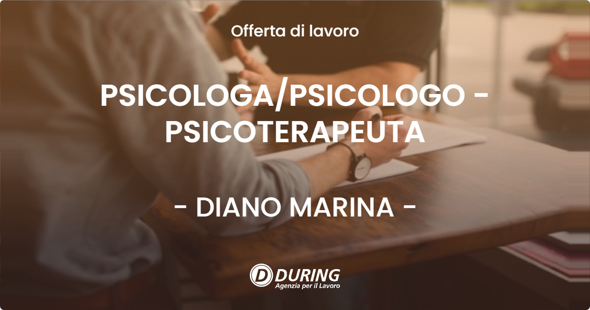 OFFERTA LAVORO - PSICOLOGA/PSICOLOGO - PSICOTERAPEUTA - DIANO MARINA (IM)