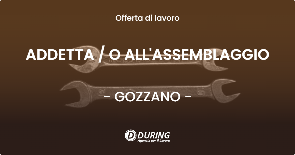 OFFERTA LAVORO - ADDETTA  O ALL'ASSEMBLAGGIO - GOZZANO