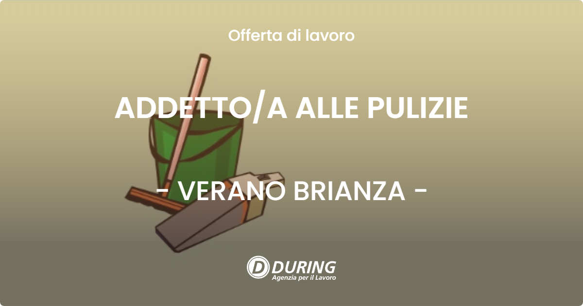 OFFERTA LAVORO - ADDETTO/A ALLE PULIZIE - VERANO BRIANZA (MB)