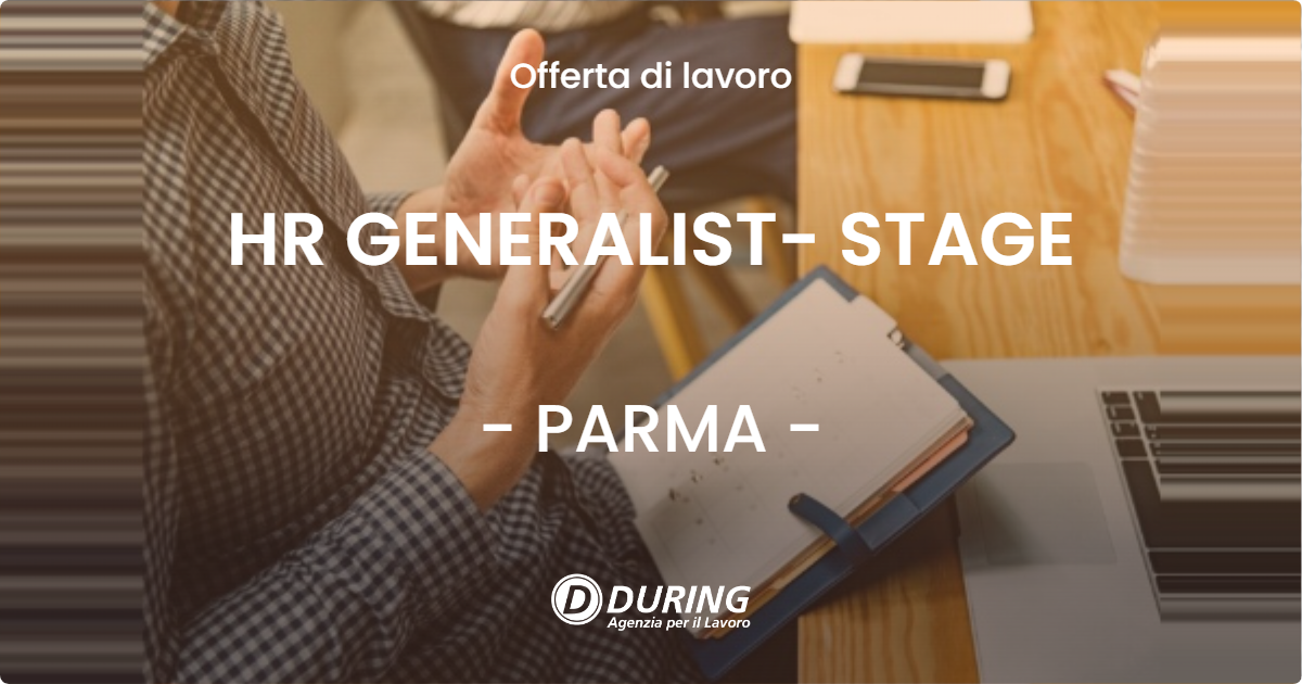 OFFERTA LAVORO - HR GENERALIST- STAGE - PARMA (PR)