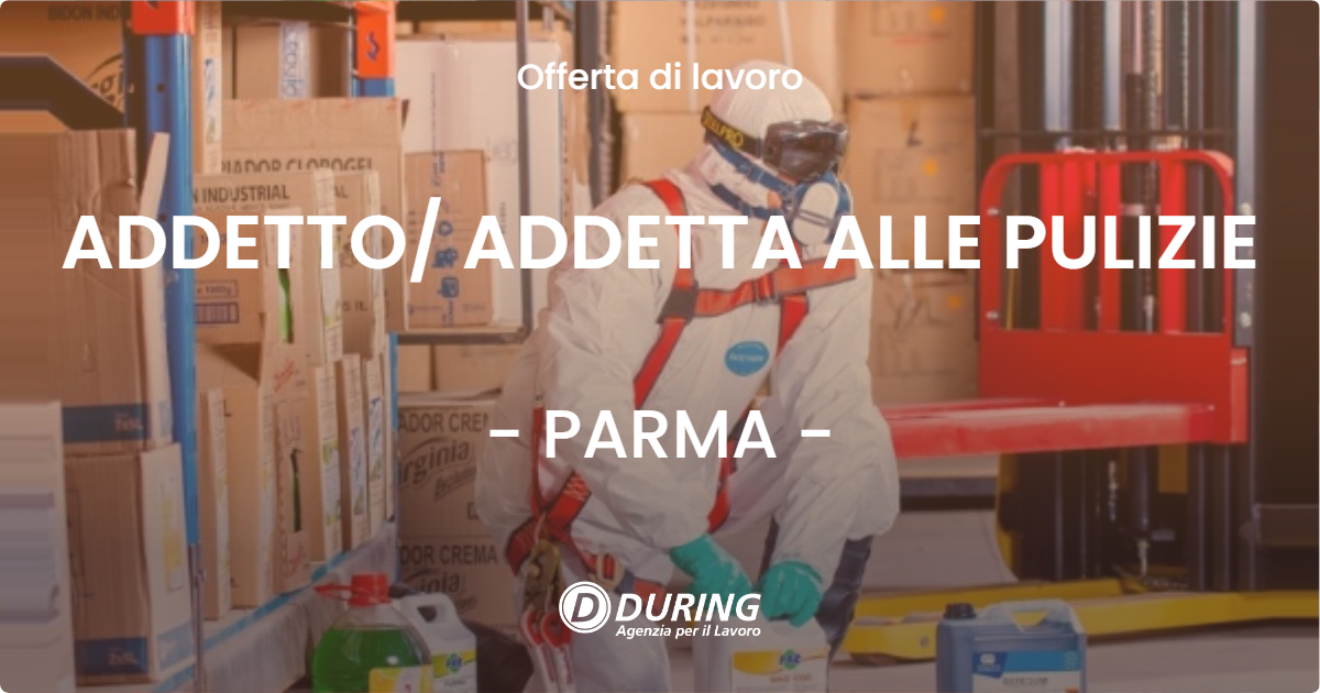 OFFERTA LAVORO - ADDETTO/ ADDETTA ALLE PULIZIE - PARMA (PR)