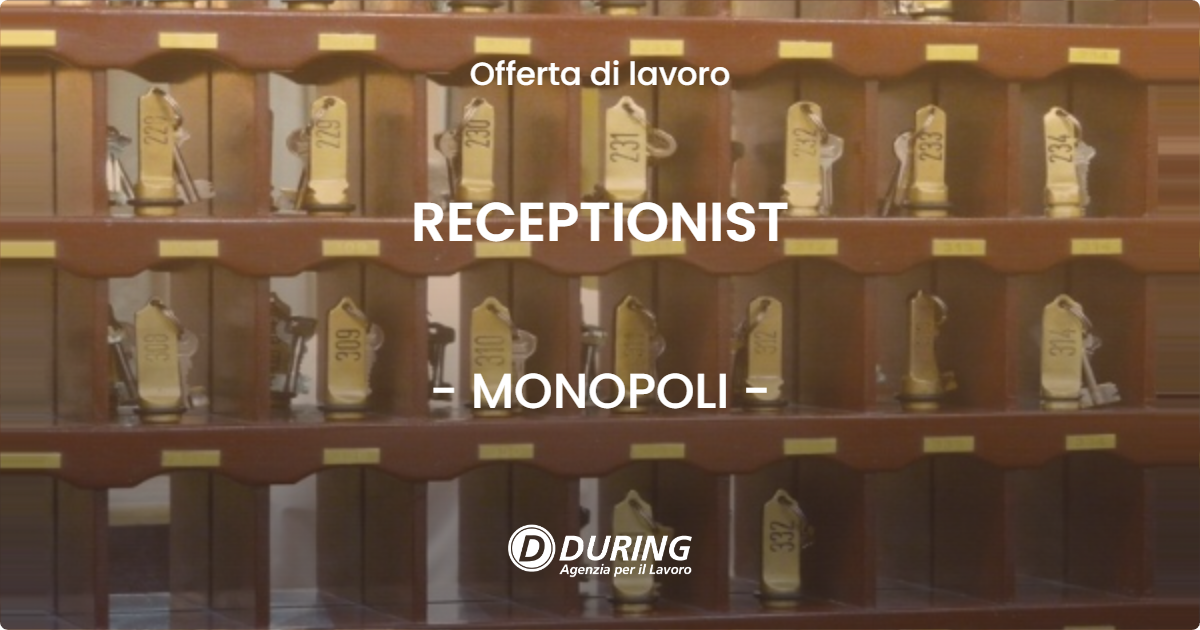 OFFERTA LAVORO - RECEPTIONIST - MONOPOLI (BA)