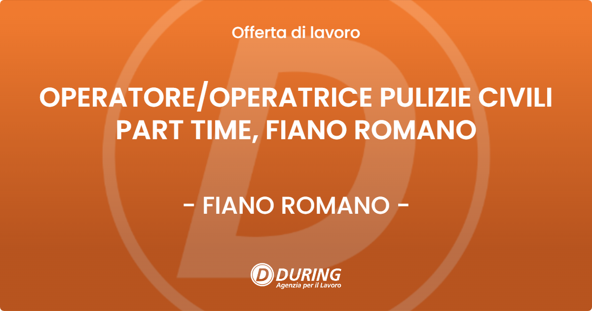 OFFERTA LAVORO - OPERATORE/OPERATRICE PULIZIE CIVILI PART TIME, FIANO ROMANO - FIANO ROMANO (Roma)