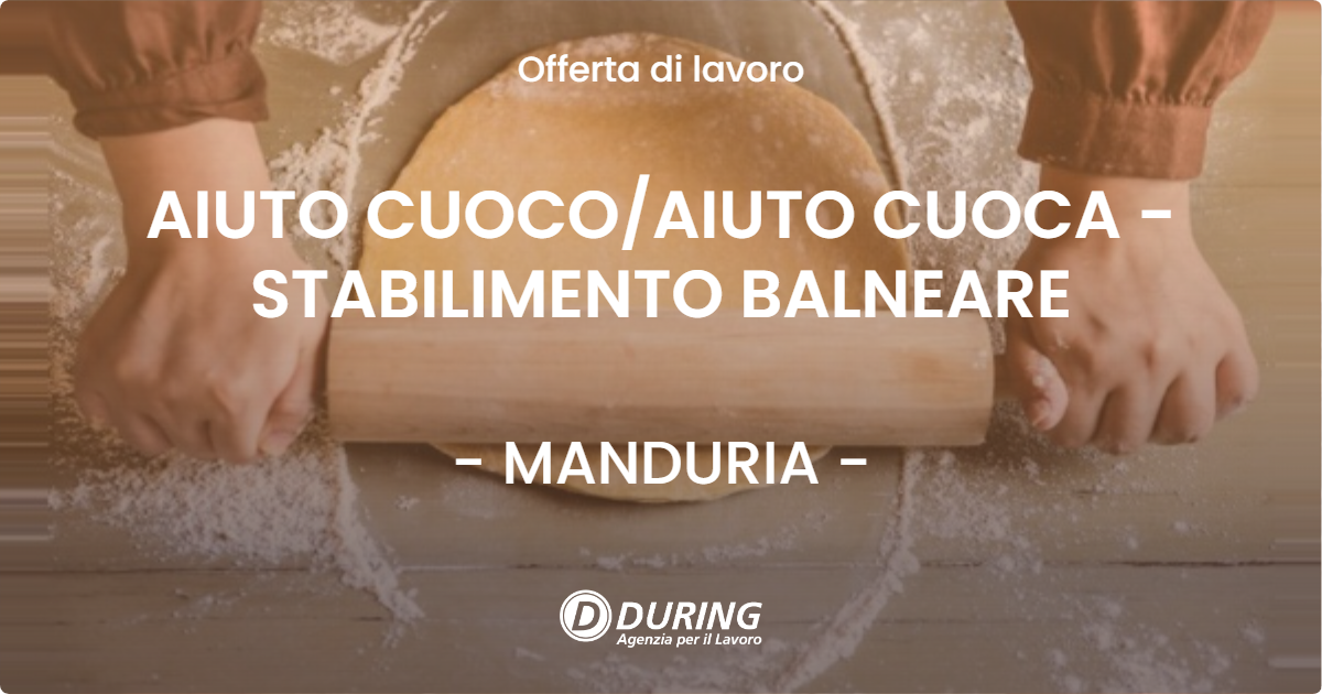 OFFERTA LAVORO - AIUTO CUOCO/AIUTO CUOCA - STABILIMENTO BALNEARE - MANDURIA (TA)