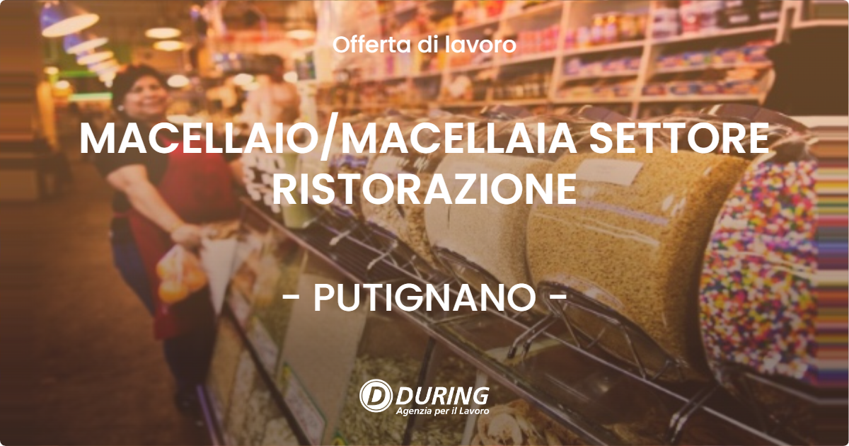 OFFERTA LAVORO - MACELLAIO/MACELLAIA SETTORE RISTORAZIONE - PUTIGNANO (BA)