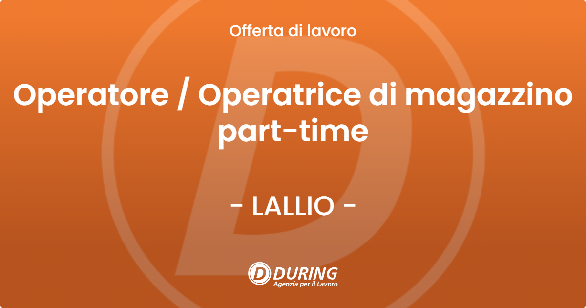 OFFERTA LAVORO - Operatore / Operatrice di magazzino part-time - LALLIO (BG)