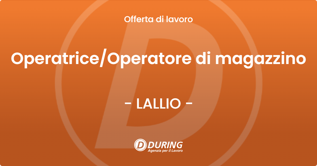 OFFERTA LAVORO - Operatrice/Operatore di magazzino - LALLIO (BG)