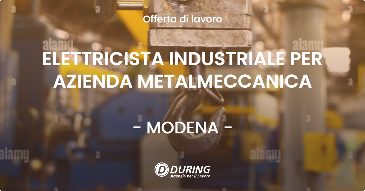 OFFERTA LAVORO - ELETTRICISTA INDUSTRIALE PER AZIENDA METALMECCANICA - MODENA (MO)