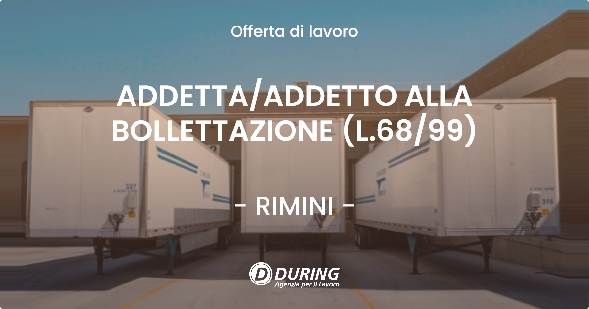 OFFERTA LAVORO - ADDETTA/ADDETTO ALLA BOLLETTAZIONE (L.68/99) - RIMINI (RN)