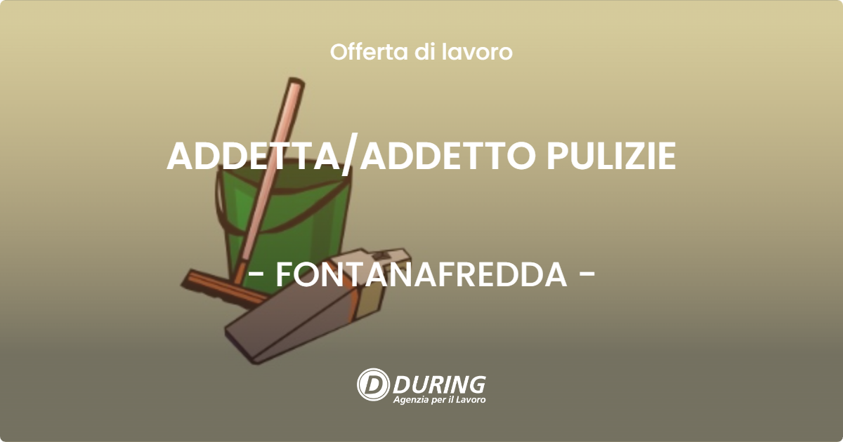OFFERTA LAVORO - ADDETTA/ADDETTO PULIZIE - FONTANAFREDDA (PN)