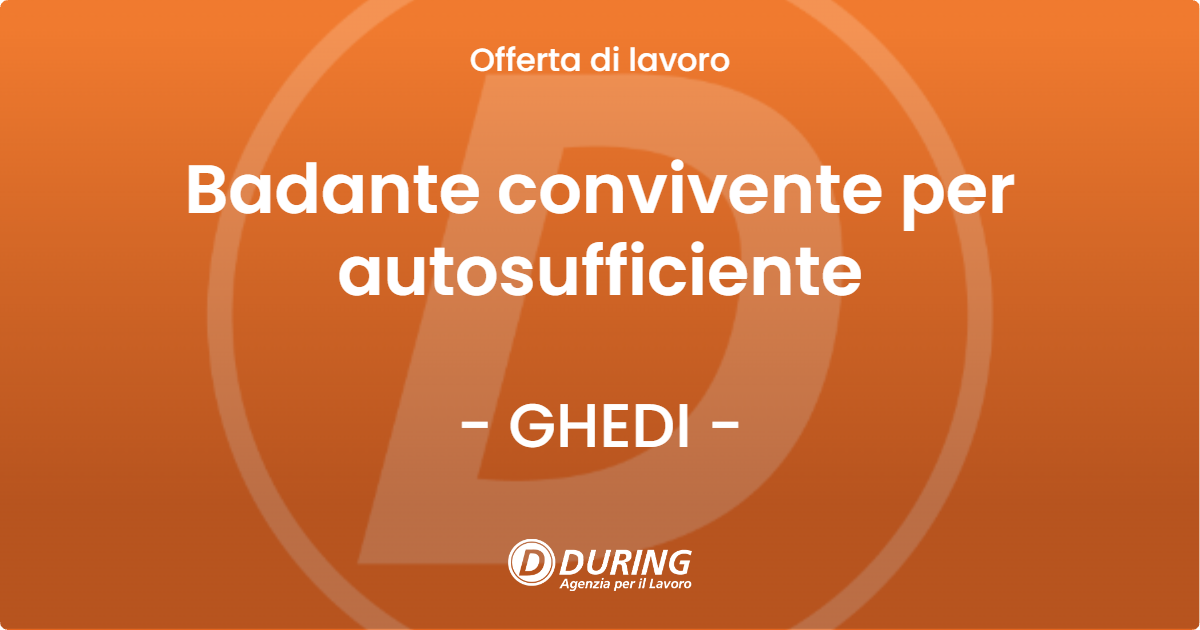 OFFERTA LAVORO - Badante convivente per autosufficiente - GHEDI (BS)